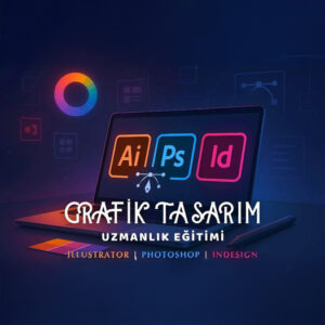 Adobe Photoshop | Illustrator | InDesign Grafik Tasarım Uzmanlığı Eğitimi