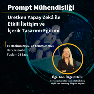 Prompt Engineering: Üretken Yapay Zekâ ile Etkili İletişim ve İçerik Tasarımı Eğitimi