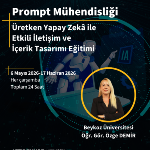Prompt Engineering: Üretken Yapay Zekâ ile Etkili İletişim ve İçerik Tasarımı Eğitimi